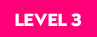 LEVEL 3
