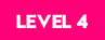 LEVEL 4